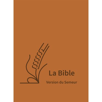 La Bible Version Semeur avec gros caractères Couverture semi souple