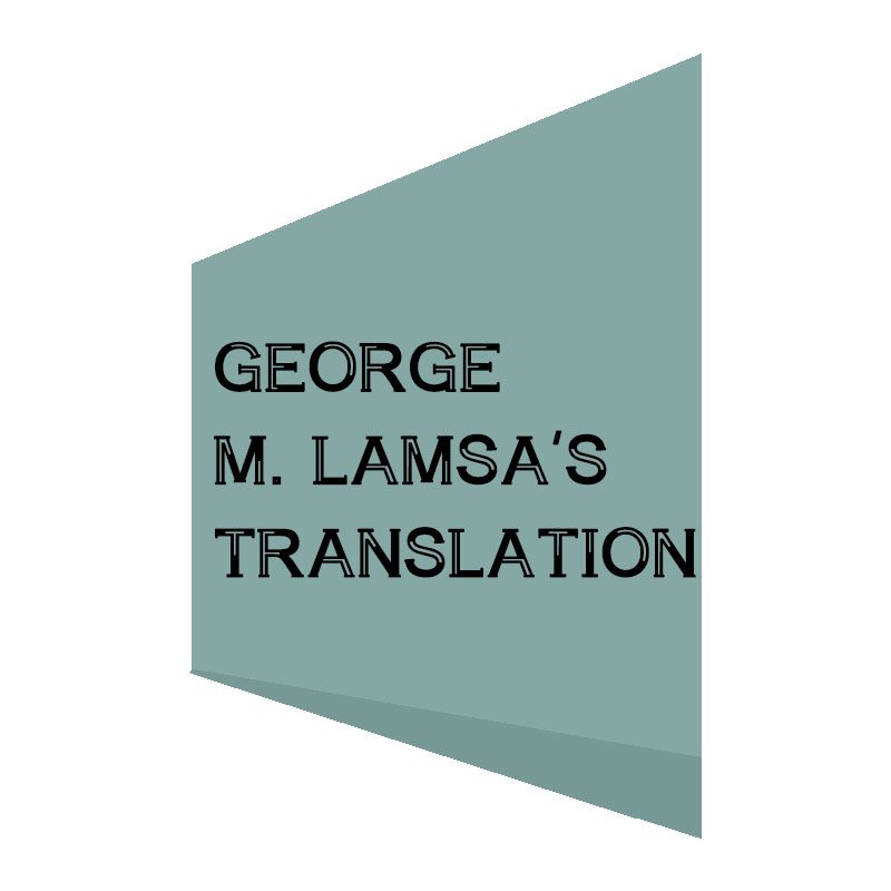 GEORGE M. LAMSA'S TRANSLATION