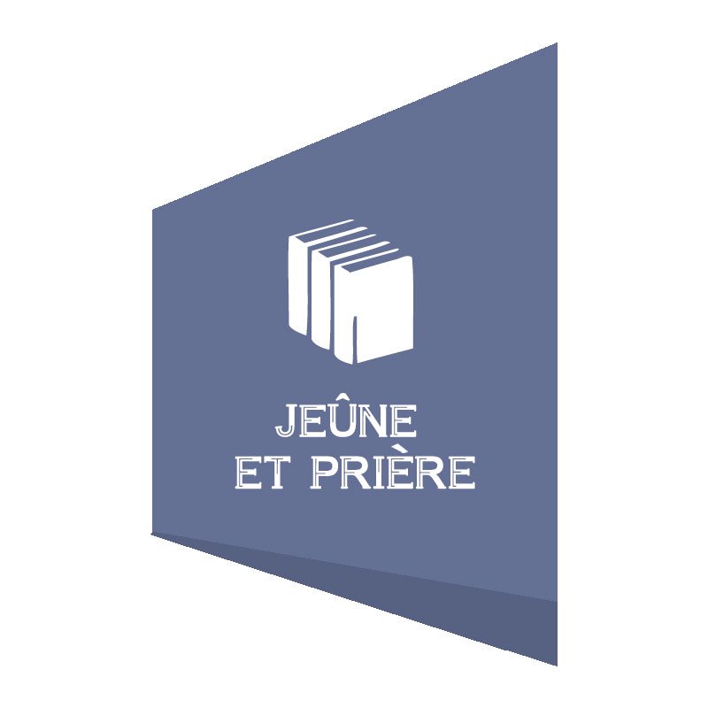 LOUANGE - JEÛNE - PRIÈRE