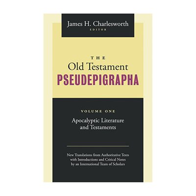 The Old Testament Pseudepigrapha - Apocalypic Literature and Testaments Volume 1
