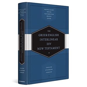 Greek-English Interlinear ESV New Testament: Nestle-Aland Novum Testamentum Graece (NA28) and English Standard Version (ESV) (English and Ancient Greek Edition)