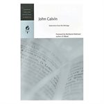 John Calvin: Selections from His Writings