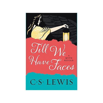 Till We Have Faces: A Myth Retold