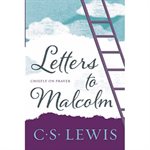 Letters to Malcolm, Chiefly on Prayer