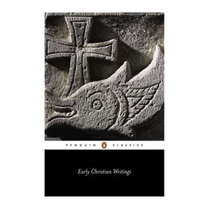 Early Christian Writings: The Apostolic Fathers