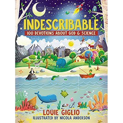 Indescribable: 100 Devotions for Kids About God and Science Indescribable: 100 Devotions for Kids About God and Science