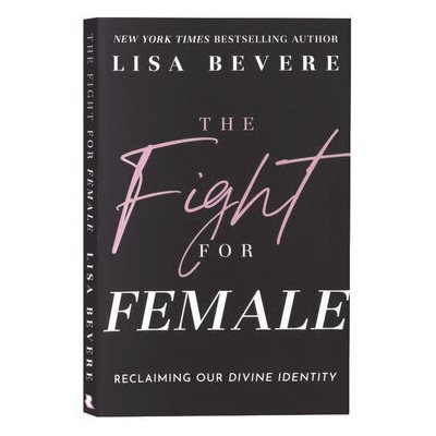 The Fight For Female - Reclaiming Our Divine Identity