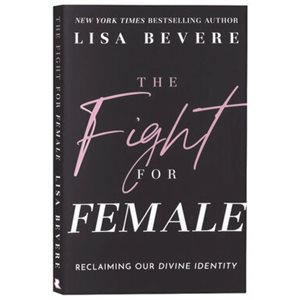 The Fight For Female - Reclaiming Our Divine Identity