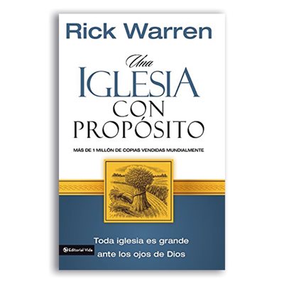Una Iglesia Con Proposito / The Purpose Driven Church: Como Crecer Sin Comprometer El Mensaje Y La Mision