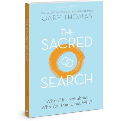 The Sacred Search: What If It's Not About Who You Marry, But Why? The Sacred Search: What If It's Not About Who You Marry, But Why?