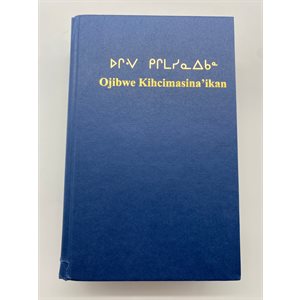 Ojibwe Bible - Ojibwe Kihcimasina'ikan