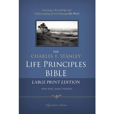 NKJV Charles F. Stanley Life Principles Bible, Large Print NKJV Charles F. Stanley Life Principles Bible, Large Print