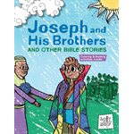 Joseph and His Brothers and Other Bible Stories Joseph and His Brothers and Other Bible Stories