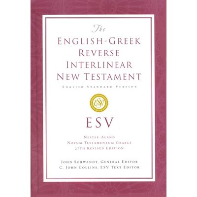 The ESV English-Greek Reverse Interlinear New Testament