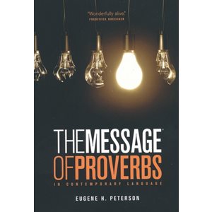 The Message The Book of Proverbs