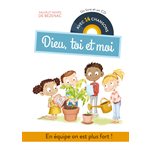 Dieu, toi et moi. En équipe on est plus fort ! Un livre et un CD avec 14 chansons