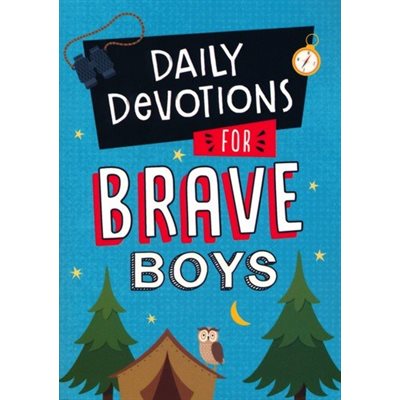 Daily Devotions for Brave Boys Daily Devotions for Brave Boys