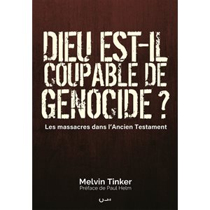 Dieu est-il coupable de génocide ? Les massacres dans l’Ancien Testament