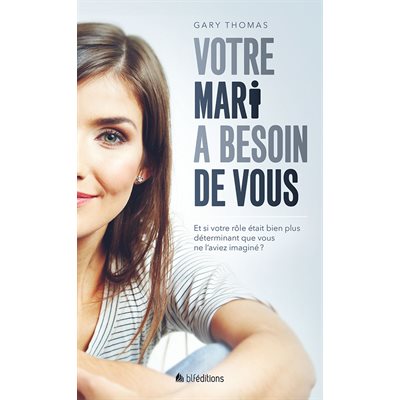 Votre mari a besoin de vous
