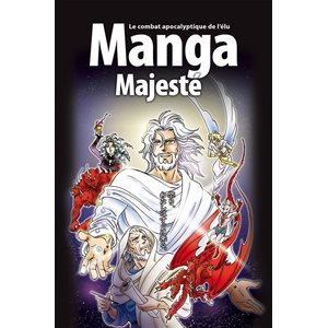 La Bible Manga : Tome 6, La Majesté - Le Combat Apocalyptique de l’Élu