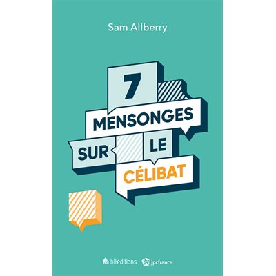 7 Mensonges Sur Le Célibat 7 Mensonges Sur Le Célibat