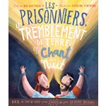 Les prisonniers, le tremblement de terre et le chant dans la nuit