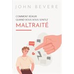 Comment Réagir Quand Vous Vous Sentez Maltraité