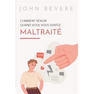 Comment Réagir Quand Vous Vous Sentez Maltraité
