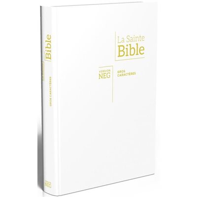 La Bible, version NEG, avec Gros Caractères blanche (Couverture souple en Vivella, tranche or)