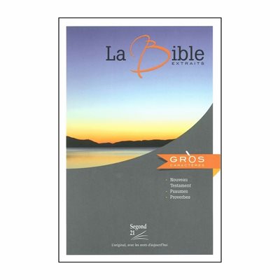 Nouveau Testament, Psaumes, Proverbes - Version Segond 21 (S21) à Gros Caractères, Couverture illustrée Nouveau Testament, Psaumes, Proverbes - Version Segond 21 (S21) à Gros Caractères, Couverture illustrée