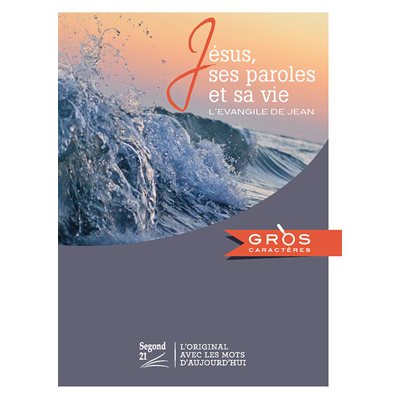 L’Évangile de Jean - Version Segond 21 (Gros Caractères)