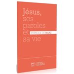 Jésus, ses paroles et sa vie Évangile de Marc Segond 21