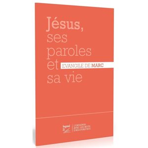 Jésus, ses paroles et sa vie Évangile de Marc Segond 21