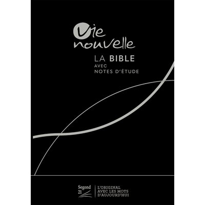 La Bible version Segond 21 (S21) avec notes d’étude Vie Nouvelle Couverture rigide noire, tranche blanche