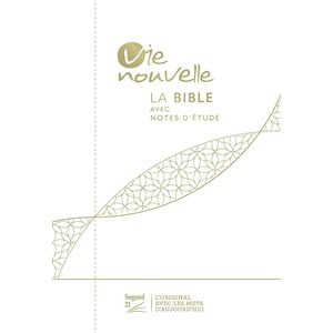 La Bible version Segond 21 (S21) avec notes d’étude Vie Nouvelle Couverture souple blanche, tranche dorée (mariage)
