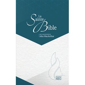 La Sainte Bible. Version Segond NEG (Nouvelle Édition de Genève). Avec commentaires de John MacArthur