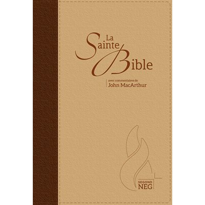 La sainte Bible d’étude, version NEG (Nouvelle édition de Genève), avec commentaires de John MacArthur Couverture souple marron et beige, onglets et tranche dorée