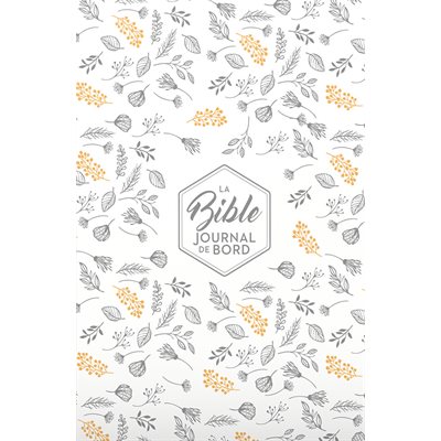 La Bible Segond 21 (S21) - Journal de bord (Avec grandes marges - Couverture rigide blanche avec motifs)