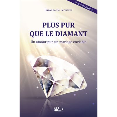 Plus pur que le diamant Un amour pur, un mariage enviable