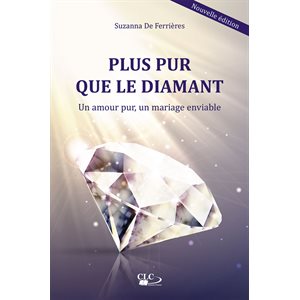 Plus pur que le diamant Un amour pur, un mariage enviable