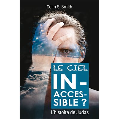 Le Ciel Inaccessible ? L’histoire de Judas