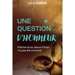 Une Question D’honneur - Prêcher là où Jésus-Christ n’a pas été annoncé, Broché