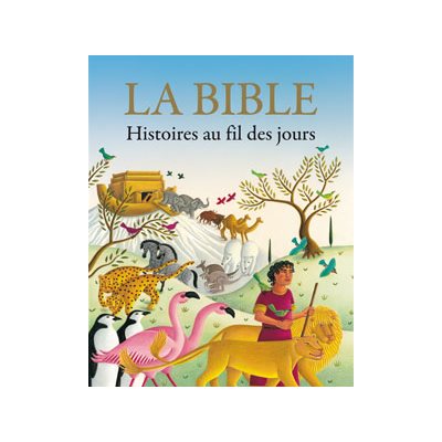 La Bible - Histoires au fil des jours