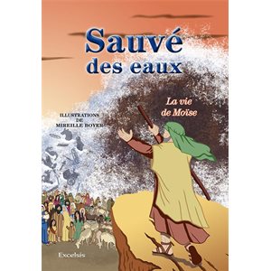Sauvé des eaux. La vie de Moïse