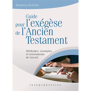 Guide pour l’exégèse de l’Ancien Testament - Méthodes, exemples et instruments de travail