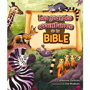 Les Grandes Aventures de la Bible