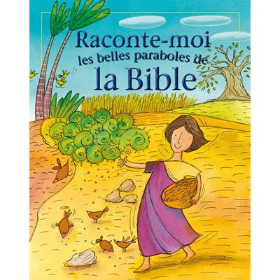 Raconte-moi les belles paraboles de la Bible