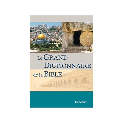 Le Grand Dictionnaire de la Bible