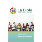 La Bible, une expérience ensemble Redécouvrir le Nouveau Testament, Version Semeur