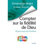 Compter sur la fidélité de Dieu: 30 jours avec les Nombres 